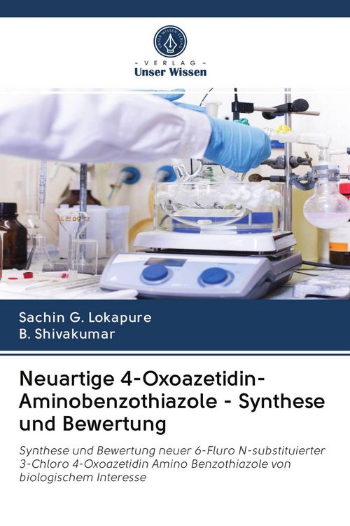 Produktbild: Neuartige 4-Oxoazetidin-Aminobenzothiazole - Synthese und Bewertung