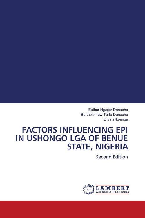 Produktbild: FACTORS INFLUENCING EPI IN USHONGO LGA OF BENUE STATE, NIGERIA