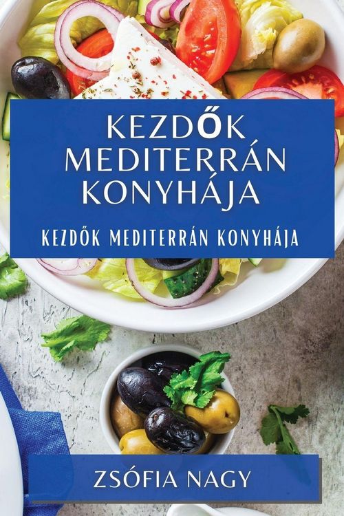Produktbild: Kezd&iquest;k Mediterr&aacute;n Konyh&aacute;ja