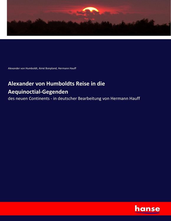 Produktbild: Alexander von Humboldts Reise in die Aequinoctial-Gegenden