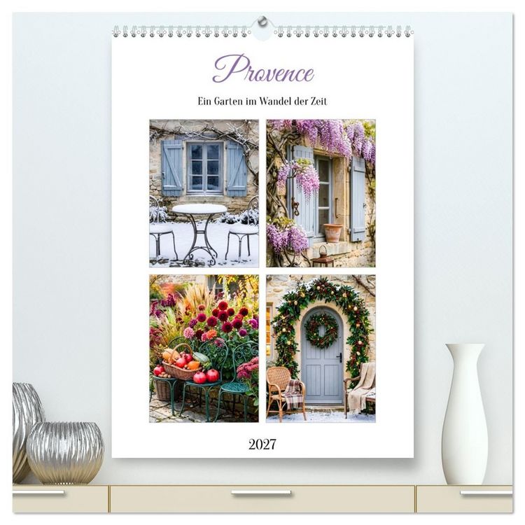 Produktbild: Provence Ein Garten im Wandel der Zeit (hochwertiger Premium Wandkalender 2027 DIN A2 hoch), Kunstdruck in Hochglanz