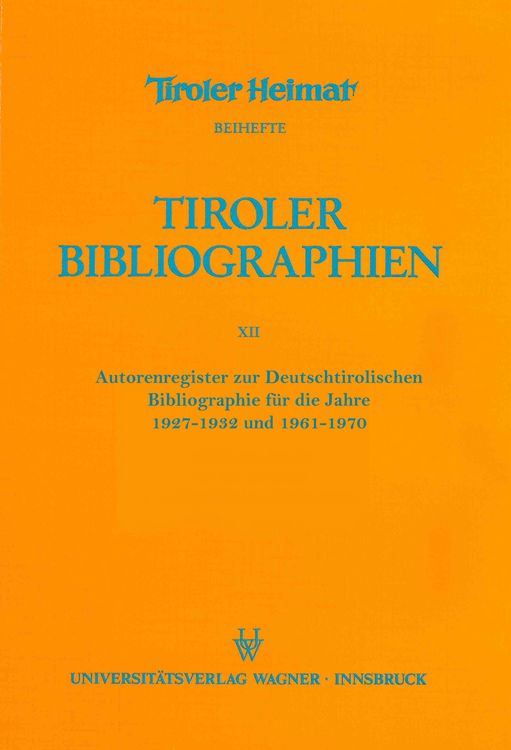 Bild vom Artikel Autorenregister zur Deutschtirolischen Bibliographie für die Jahre 1927–1932 und 1961–1970 vom Autor Walter Neuhauser