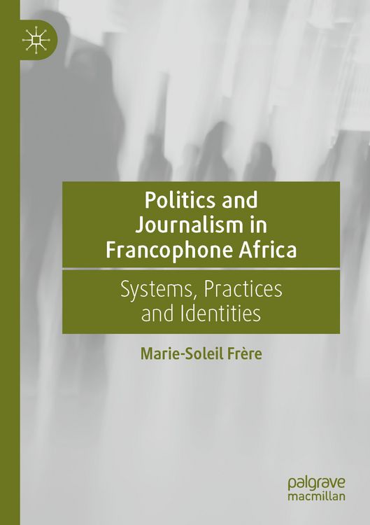 Produktbild: Politics and Journalism in Francophone Africa
