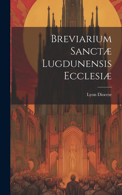 Produktbild: Breviarium Sanct&aelig; Lugdunensis Ecclesi&aelig;