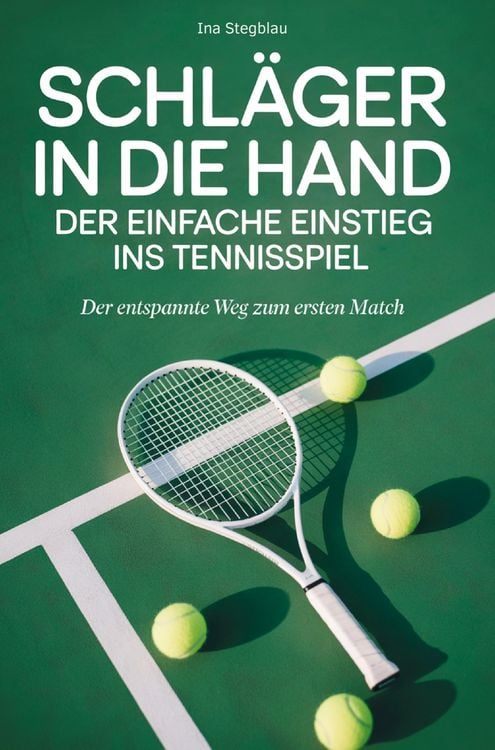 Produktbild: Schl&auml;ger in die Hand: Der einfache Einstieg ins Tennisspiel