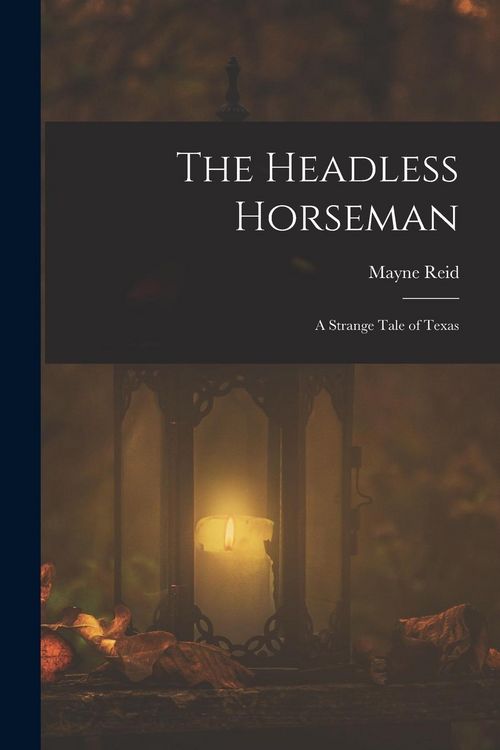 Produktbild: The Headless Horseman: A Strange Tale of Texas
