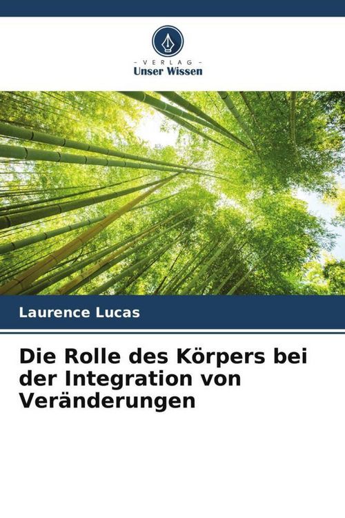 Produktbild: Die Rolle des K&ouml;rpers bei der Integration von Ver&auml;nderungen