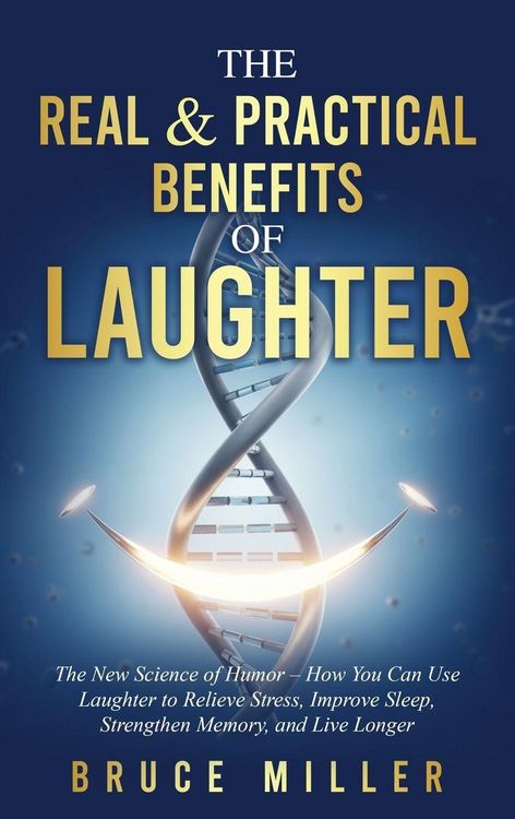 Produktbild: The Real & Practical Benefits of Laughter