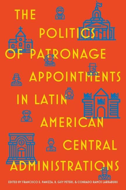 Produktbild: The Politics of Patronage Appointments in Latin American Central Administrations