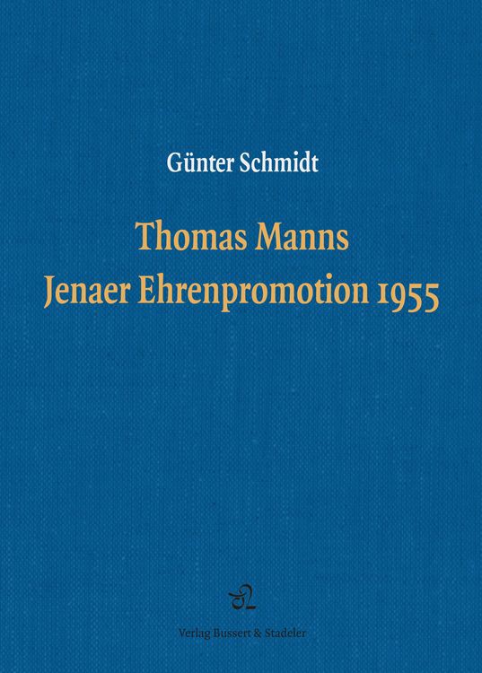 Produktbild: Thomas Manns Jenaer Ehrenpromotion 1955