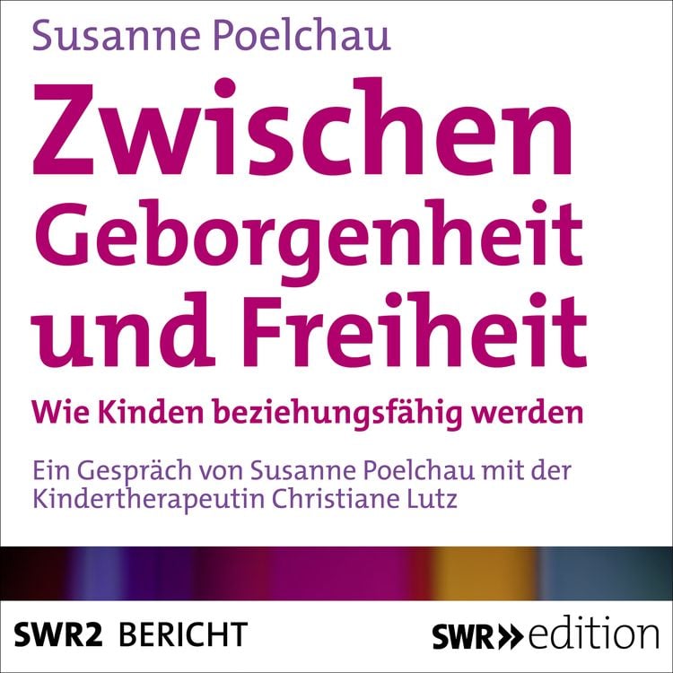 Bild vom Artikel Zwischen Geborgenheit und Freiheit vom Autor Susanne Poelchau