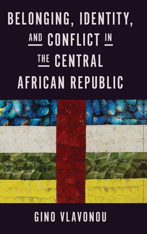 Produktbild: Belonging, Identity, and Conflict in the Central African Republic