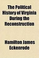 Produktbild: The Political History of Virginia During the Reconstruction