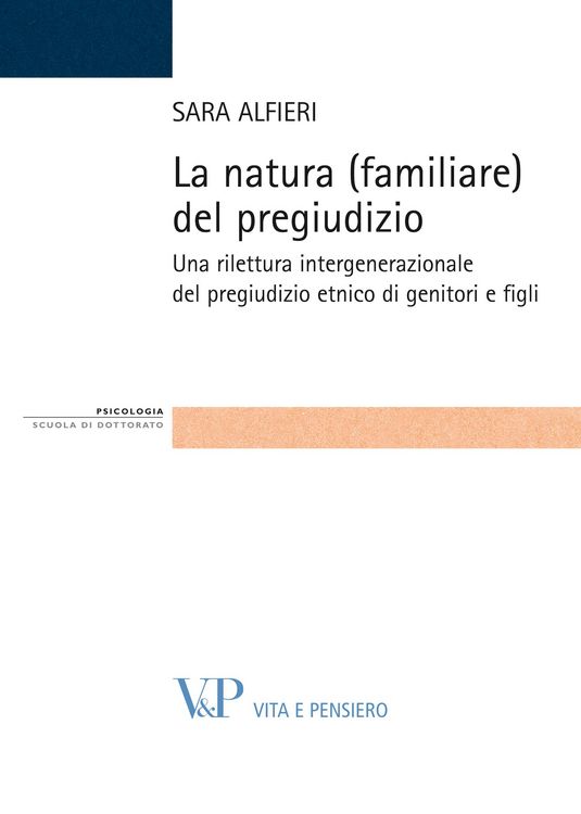 Produktbild: La natura (familiare) del pregiudizio. Una rilettura intergenerazionale del pregiudizio etnico di genitori e figli