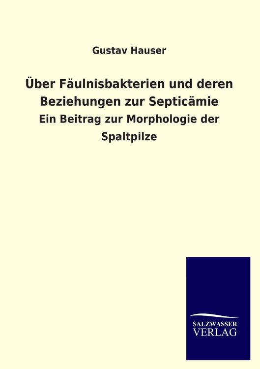 Produktbild: &Uuml;ber F&auml;ulnisbakterien und deren Beziehungen zur Septic&auml;mie