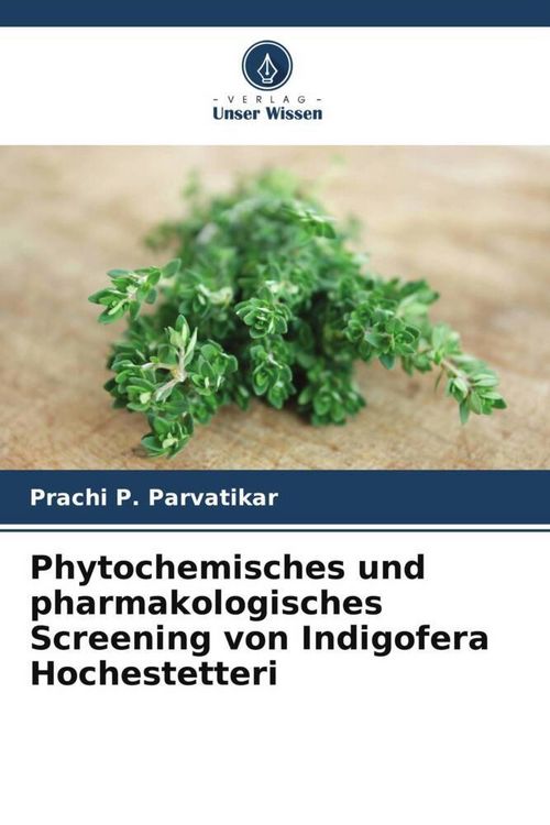 Produktbild: Phytochemisches und pharmakologisches Screening von Indigofera Hochestetteri
