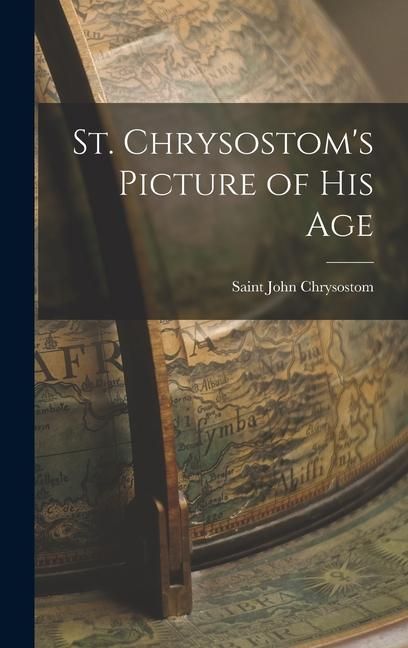 Produktbild: St. Chrysostom's Picture of His Age