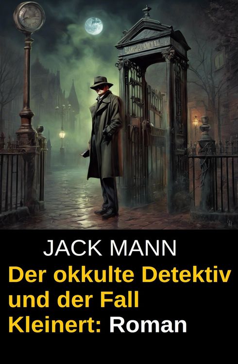 Produktbild: Der okkulte Detektiv und der Fall Kleinert: Roman