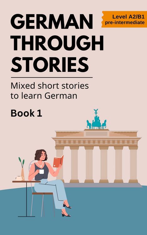Produktbild: German Through Stories - Mixed Short Stories to Learn German - Book 1
