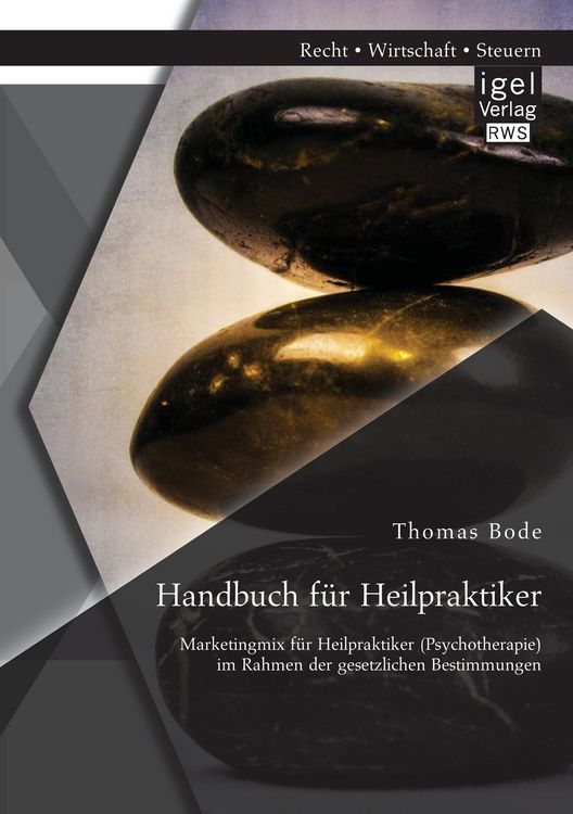 Produktbild: Handbuch f&uuml;r Heilpraktiker: Marketingmix f&uuml;r Heilpraktiker (Psychotherapie) im Rahmen der gesetzlichen Bestimmungen