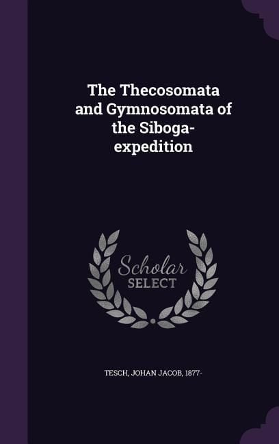 Produktbild: The Thecosomata and Gymnosomata of the Siboga-expedition