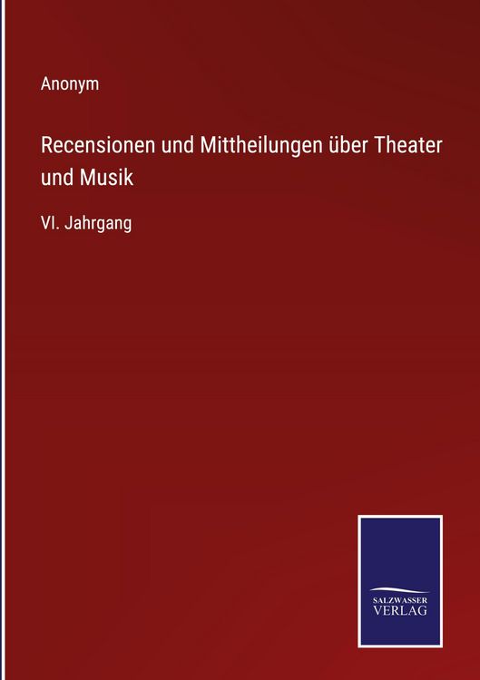 Produktbild: Recensionen und Mittheilungen &uuml;ber Theater und Musik