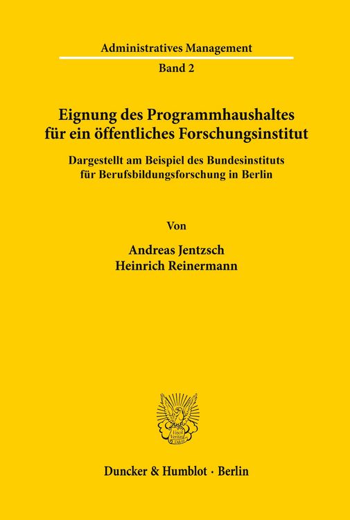 Produktbild: Eignung des Programmhaushaltes f&uuml;r ein &ouml;ffentliches Forschungsinstitut, dargestellt am Beispiel des Bundesinstituts f&uuml;r Berufsbildungsforschung in Berlin.
