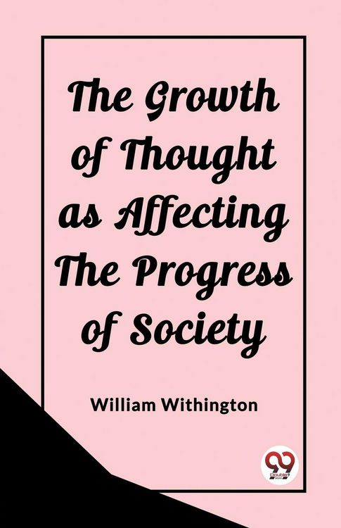 Produktbild: The Growth of Thought as Affecting the Progress of Society
