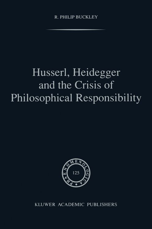 Produktbild: Husserl, Heidegger and the Crisis of Philosophical Responsibility