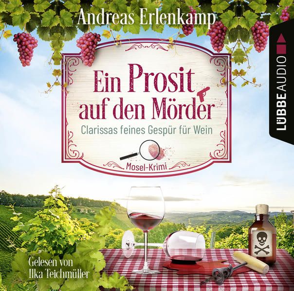 Produktbild: Ein Prosit auf den M&ouml;rder - Clarissas feines Gesp&uuml;r f&uuml;r Wein - Mosel-Krimi, Teil 1
