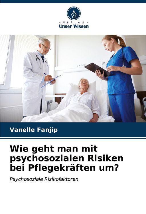 Produktbild: Wie geht man mit psychosozialen Risiken bei Pflegekr&auml;ften um?