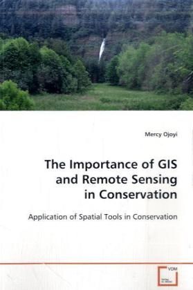 Produktbild: Ojoyi, M: The Importance of GIS and Remote Sensing in Conser