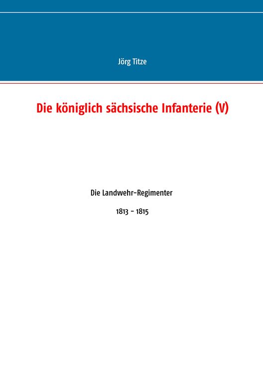Produktbild: Die k&ouml;niglich s&auml;chsische Infanterie (V)