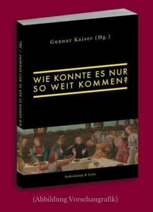 Produktbild: Wie konnte es nur so weit kommen?