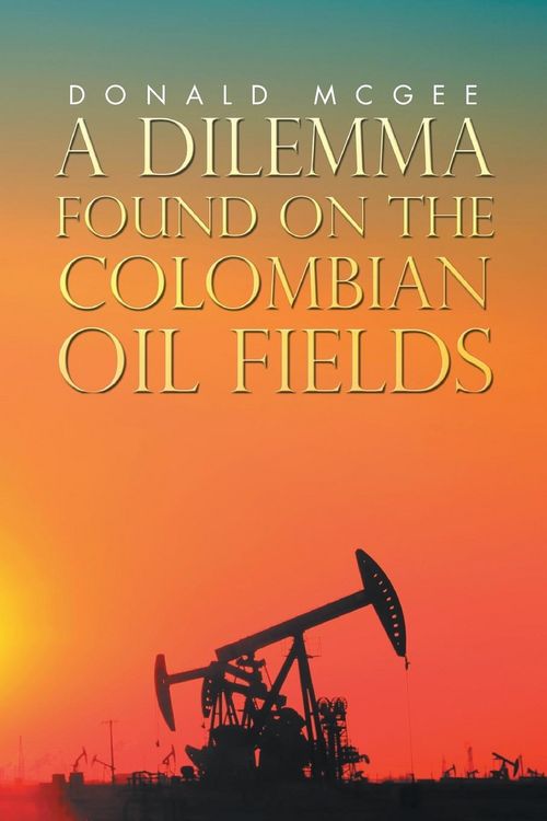 Produktbild: A Dilemma Found On The Colombian Oil Fields