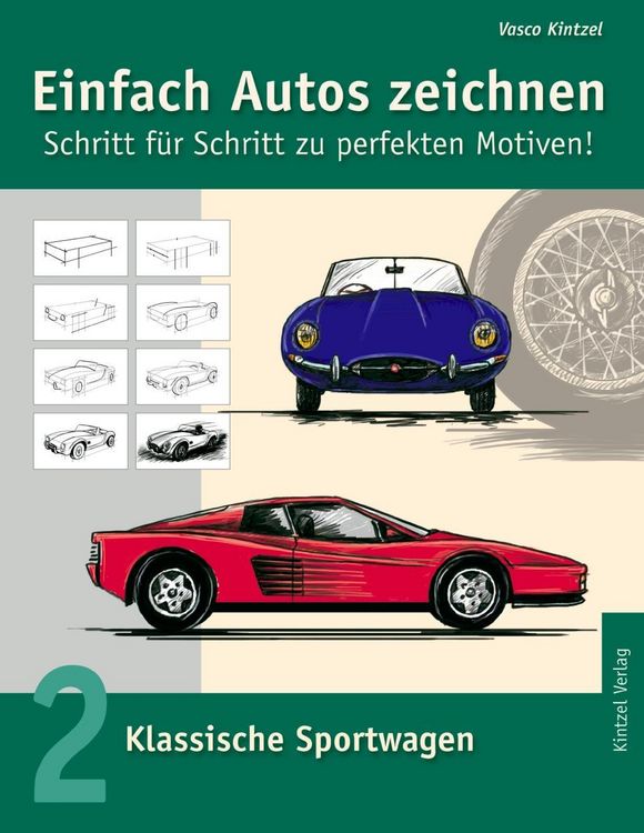 Produktbild: Einfach Autos zeichnen - Schritt f&uuml;r Schritt zu perfekten Motiven!