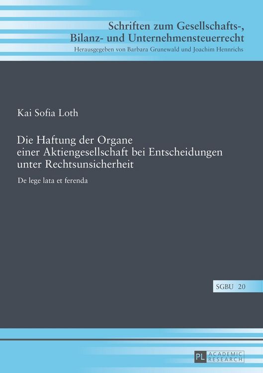 Produktbild: Die Haftung der Organe einer Aktiengesellschaft bei Entscheidungen unter Rechtsunsicherheit