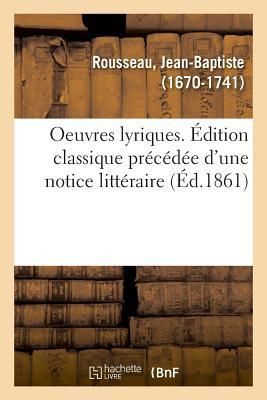 Produktbild: Oeuvres Lyriques. &Eacute;dition Classique Pr&eacute;c&eacute;d&eacute;e d'Une Notice Litt&eacute;raire