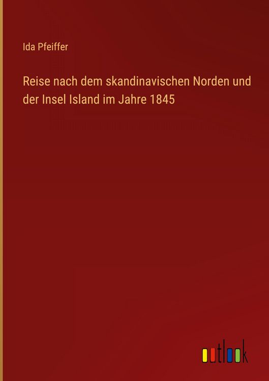 Produktbild: Reise nach dem skandinavischen Norden und der Insel Island im Jahre 1845