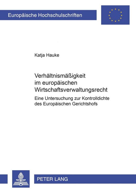 Produktbild: Verh&auml;ltnism&auml;&szlig;igkeit im europ&auml;ischen Wirtschaftsverwaltungsrecht