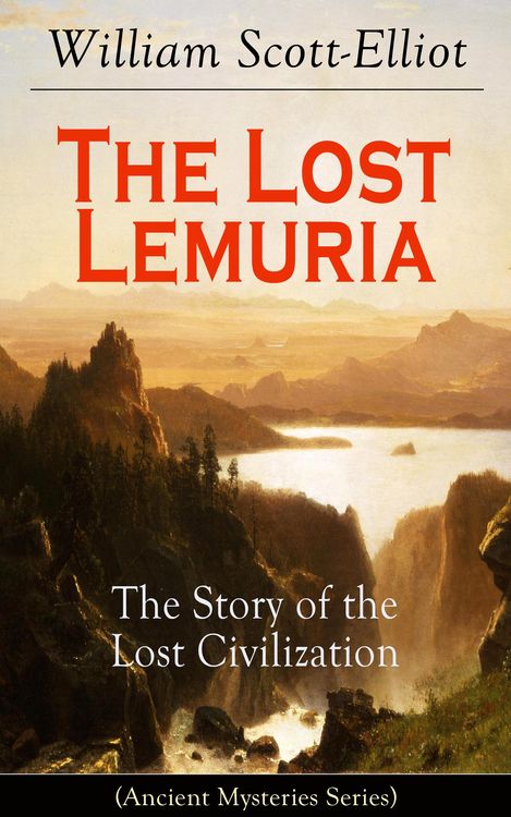 Produktbild: The Lost Lemuria - The Story of the Lost Civilization (Ancient Mysteries Series)