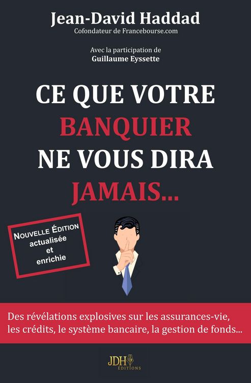 Produktbild: Ce que votre banquier ne vous diras jamais... - R&eacute;&eacute;dition 2019 -