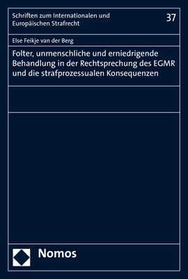 Produktbild: Folter, unmenschliche und erniedrigende Behandlung in der Rechtsprechung des EGMR und die strafprozessualen Konsequenzen