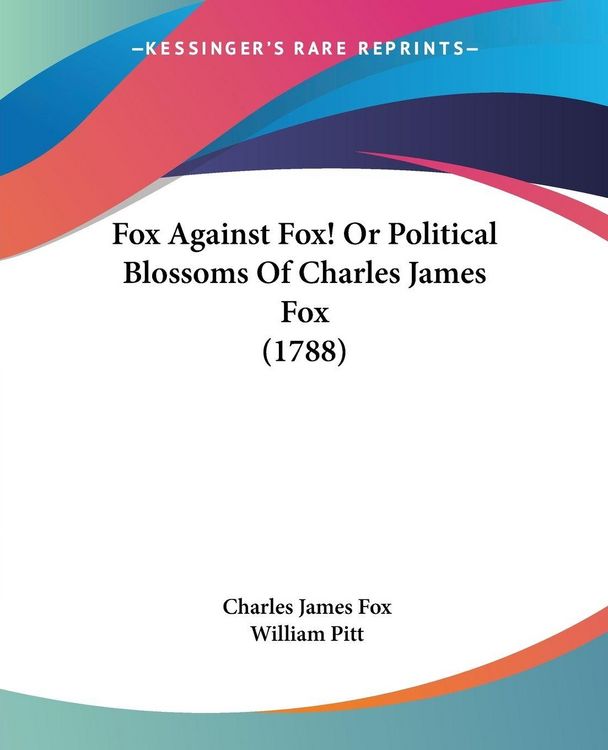 Produktbild: Fox, C: Fox Against Fox! Or Political Blossoms Of Charles Ja