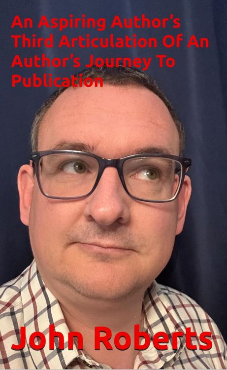 Produktbild: An Aspiring Author's Third Articulation Of An Author's Journey To Publication