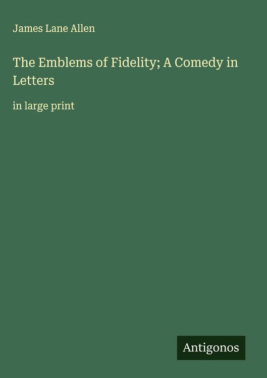 Produktbild: The Emblems of Fidelity; A Comedy in Letters