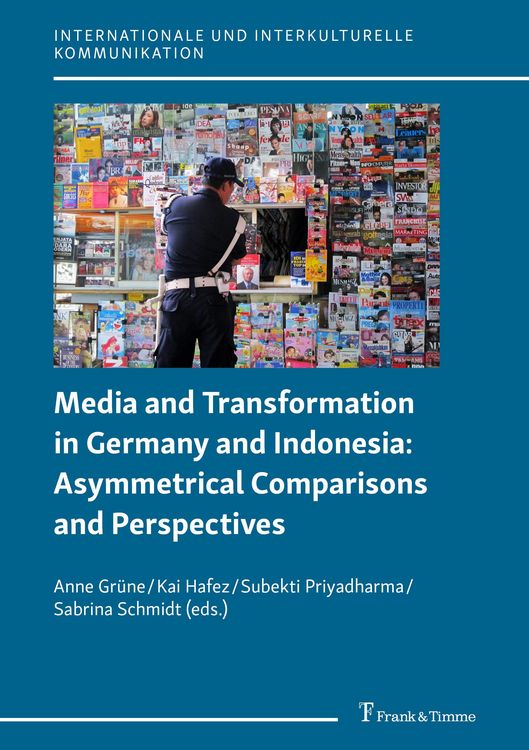 Produktbild: Media and Transformation in Germany and Indonesia: Asymmetrical Comparisons and Perspectives