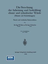 Produktbild: Die Berechnung der Anheizung und Ausk&uuml;hlung ebener und zylindrischer W&auml;nde (H&auml;user und Rohrleitungen)