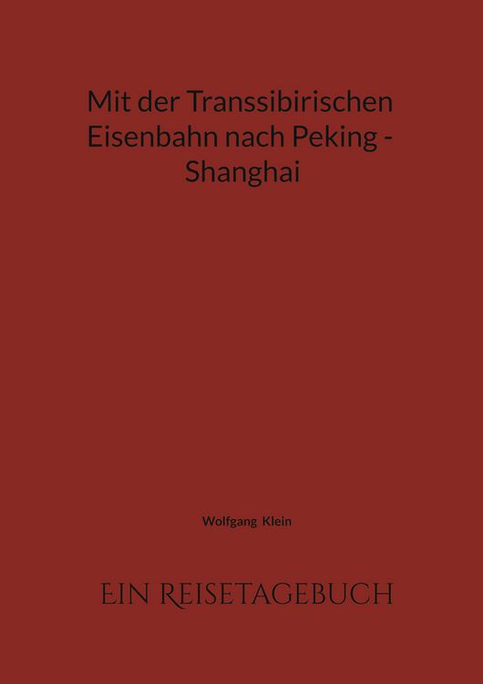 Produktbild: Mit der Transsibirischen Eisenbahn nach Peking - Shanghai