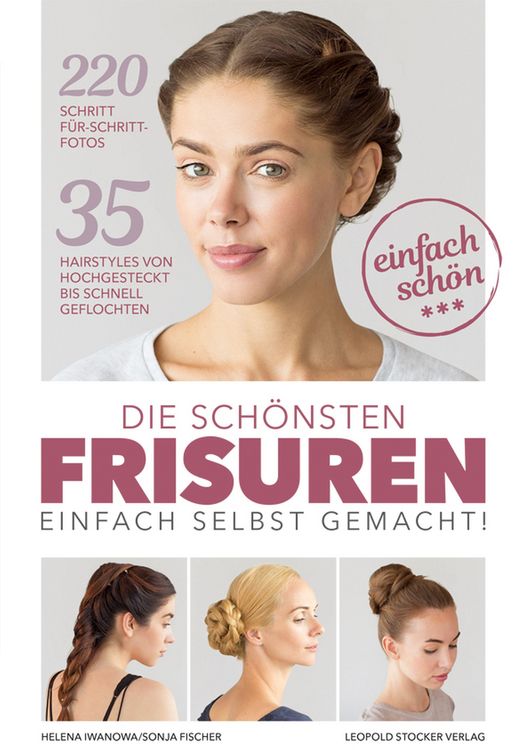 Produktbild: Die sch&ouml;nsten Frisuren einfach selbst gemacht